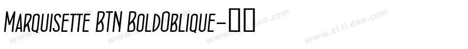 Marquisette BTN BoldOblique字体转换